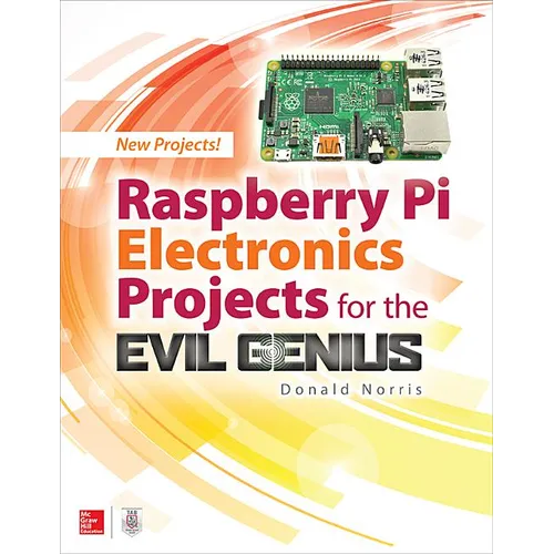 Raspberry Pi Electronics Projects for the Evil Genius - Paperback