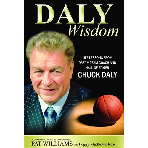 Daly Wisdom: Life Lessons from Dream Team Coach and Hall-Of-Famer Chuck Daly - Paperback