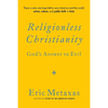 Religionless Christianity: God's Answer to Evil - Hardcover