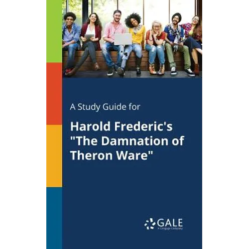 A Study Guide for Harold Frederic's "The Damnation of Theron Ware" - Paperback