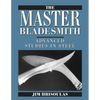 The Master Bladesmith: Advanced Studies in Steel - Paperback