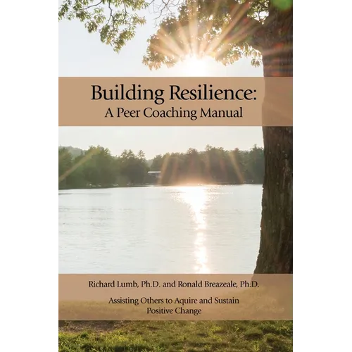 Building Resilience: A Peer Coaching Manual - Paperback