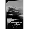 Thomas Merton in Alaska: The Alaskan Conferences, Journals, and Letters - Paperback