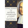 An Infinite Fountain of Light: Jonathan Edwards for the Twenty-First Century - Hardcover