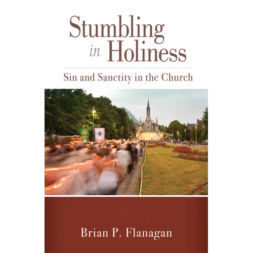 Stumbling in Holiness: Sin and Sanctity in the Church - Paperback
