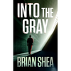 Into the Gray - Paperback