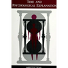 Time and Psychological Explanation - Paperback