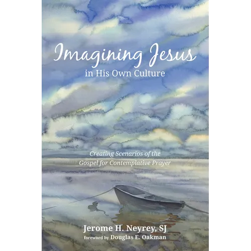 Imagining Jesus in His Own Culture: Creating Scenarios of the Gospel for Contemplative Prayer - Paperback