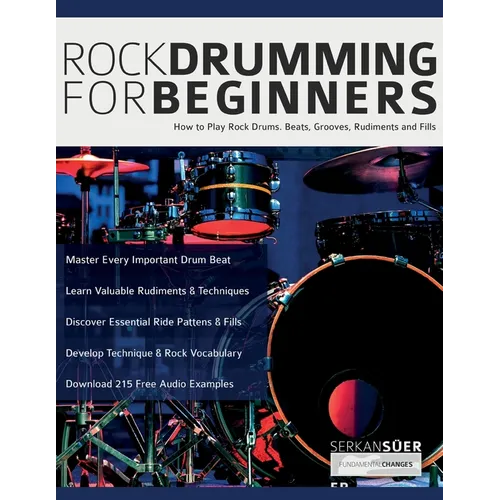 Rock Drumming for Beginners: How to Play Rock Drums for Beginners. Beats, Grooves and Rudiments - Paperback