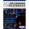 Rock Drumming for Beginners: How to Play Rock Drums for Beginners. Beats, Grooves and Rudiments - Paperback