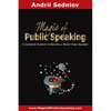 Magic of Public Speaking: A Complete System to Become a World Class Speaker - Paperback