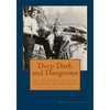 Deep, Dark and Dangerous: On the Bottom with the Northwest Salvage Divers - Paperback