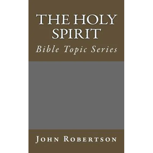 The Holy Spirit: Bible Topic Series - Paperback