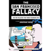 The San Francisco Fallacy: The Ten Fallacies That Make Founders Fail - Paperback