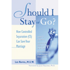 Should I Stay or Go?: How Controlled Separation (Cs) Can Save Your Marriage - Paperback