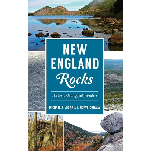 New England Rocks: Historic Geological Wonders - Hardcover