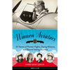 Women Aviators: 26 Stories of Pioneer Flights, Daring Missions, and Record-Setting Journeys - Paperback