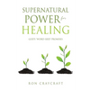 Supernatural Power for HEALING: God's 'Word-Seed' Promises - Paperback