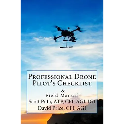 Professional Drone Pilot's Checklist & Field Manual - Paperback