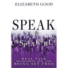 Speak the Unspeakable: Real Talk on Secrets, Sex, and Being Set Free - Paperback
