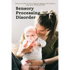Sensory Processing Disorder: Parent's Guide To The Treatment Options You Need to Help Your Child with SPD - Paperback