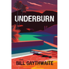 Underburn a Novel - Hardcover