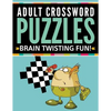 Adult Crossword Puzzles: Brain Twisting Fun! - Paperback