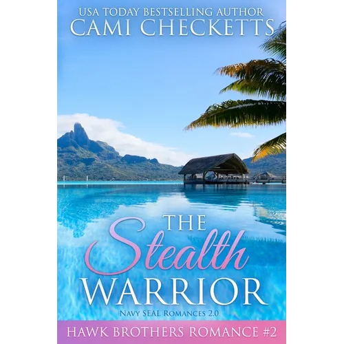 The Stealth Warrior: Navy SEAL Romances 2.0 - Paperback