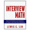 Interview Math: Over 50 Problems and Solutions for Quant Case Interview Questions - Paperback