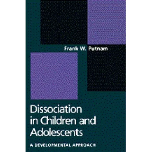 Dissociation in Children and Adolescents: A Developmental Perspective - Hardcover
