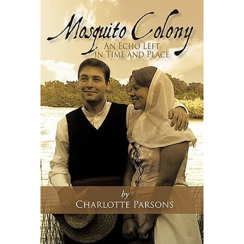 Mosquito Colony: An Echo Left in Time and Place - Paperback