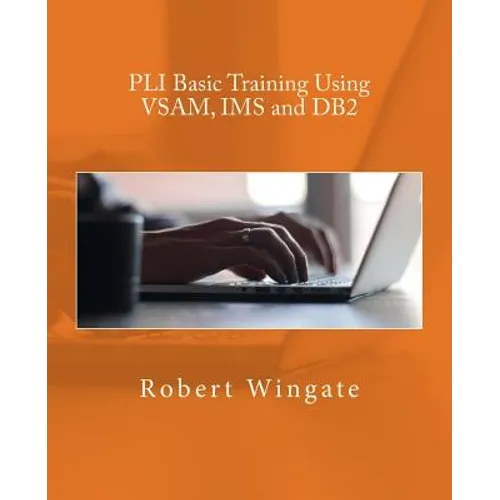 PLI Basic Training Using VSAM, IMS and DB2 - Paperback