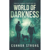 World of Darkness: A Post-Apocalyptic EMP Survival Thriller (World Of Darkness Series Book 1) - Paperback