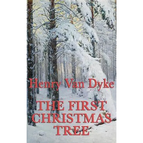 The First Christmas Tree: A Christmas Legend - Hardcover