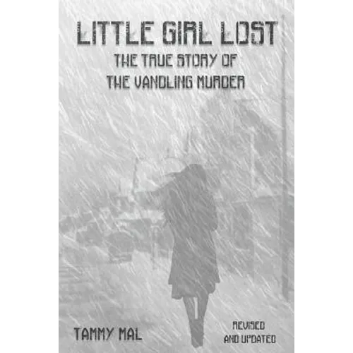 Little Girl Lost: The True Story of the Vandling Murder - Paperback
