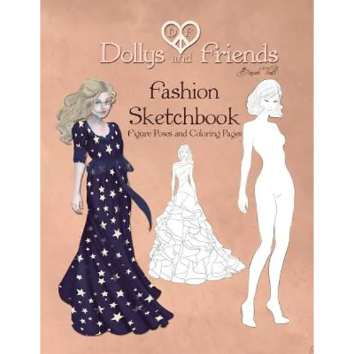 Dollys and Friends Fashion Sketchbook: Figure Poses and Coloring Pages - Paperback