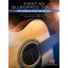 First 50 Bluegrass Solos You Should Play on Guitar - Paperback