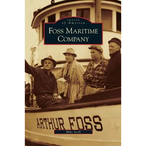 Foss Maritime Company - Hardcover