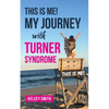 This is ME!: My Journey with Turner Syndrome - Paperback