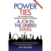 Power Ties: The International Student's Guide to Finding a Job in the United States - Paperback