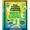 Stay Curious and Keep Exploring: Next Level: 50 Bigger, Bolder Science Experiments to Do with the Whole Family - Hardcover