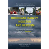 Hurricane Harvey, Houston and Heroism: Celebrating the Compassion, Caring and Goodness of Ethical Intelligence in Action - Paperback