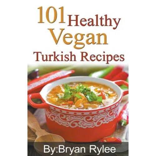 101 Healthy Vegan Turkish Recipes - Paperback