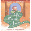 Old Mother Frost: A Children's Yuletide Book - Hardcover