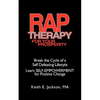 R.A.P. Therapy For Your Prosperity: A system of self-empowerment for positive change - Paperback