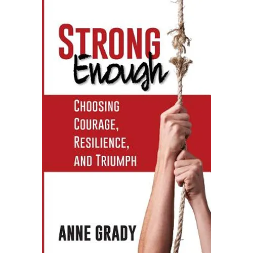 Strong Enough: Choosing Courage, Resilience, and Triumph - Paperback