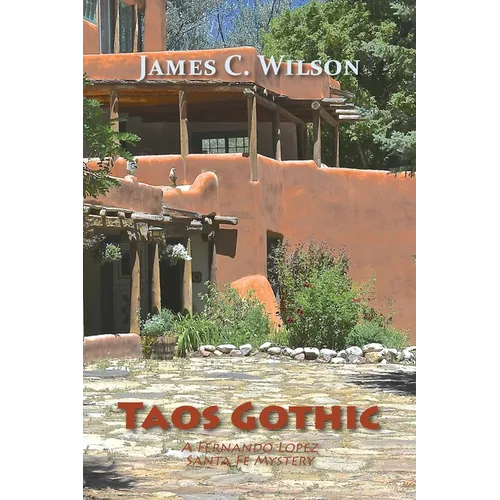 Taos Gothic: A Fernando Lopez Santa Fe Mystery, New and Revised Edition - Paperback