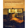 Nothing Permanent: Modern Architecture in California - Paperback
