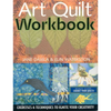 Art Quilt Workbook: Exercises & Techniques to Ignite Your Creativity - Paperback