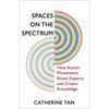 Spaces on the Spectrum: How Autism Movements Resist Experts and Create Knowledge - Paperback
